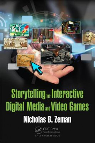 Könyv Storytelling for Interactive Digital Media and Video Games Nicholas Bernhardt Zeman