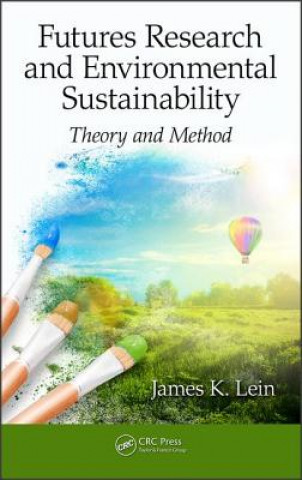 Kniha Futures Research and Environmental Sustainability James K. Lein