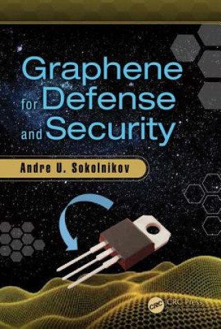 Книга Graphene for Defense and Security Andre U. Sokolnikov