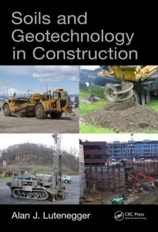 Kniha Soils and Geotechnology in Construction Alan J. Lutenegger
