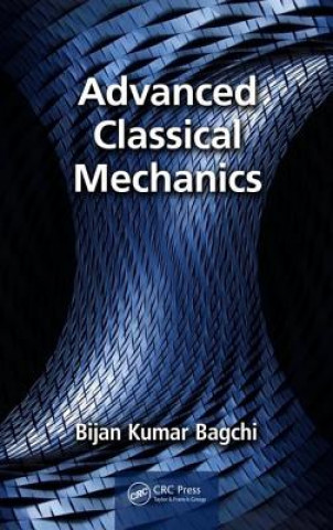 Carte Advanced Classical Mechanics Bijan (Unversity of Calcutta Kolkata India) Bagchi