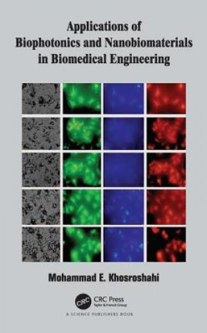 Kniha Applications of Biophotonics and Nanobiomaterials in Biomedical Engineering KHOSROSHAHI