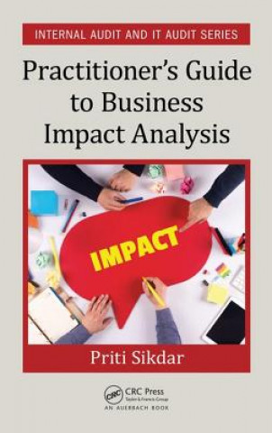 Kniha Practitioner's Guide to Business Impact Analysis Priti Sikdar