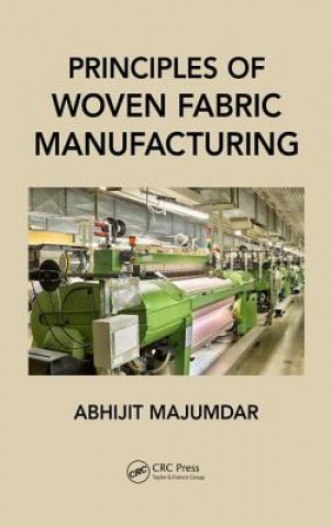Könyv Principles of Woven Fabric Manufacturing Abhijit Majumdar