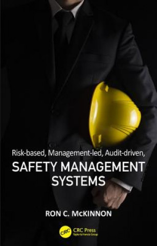 Kniha Risk-based, Management-led, Audit-driven, Safety Management Systems Ron C. McKinnon