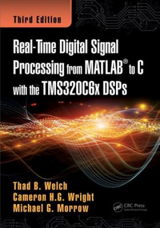 Könyv Real-Time Digital Signal Processing from MATLAB to C with the TMS320C6x DSPs Welch