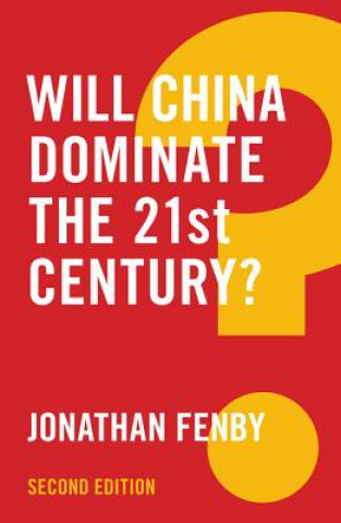 Carte Will China Dominate the 21st Century? 2e Jonathan Fenby