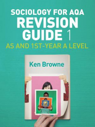 Książka Sociology for AQA Revision Guide 1 - AS and 1st- Year A Level Ken Browne