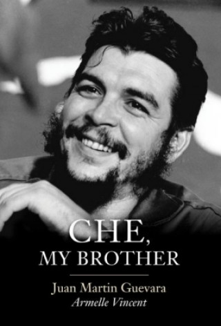 Knjiga Che, My Brother Juan Martin Guevara