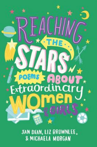 Książka Reaching the Stars: Poems about Extraordinary Women and Girls Liz Brownlee