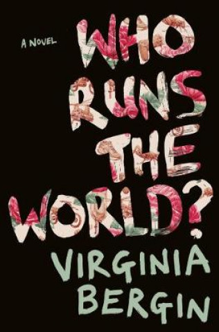 Kniha Who Runs the World? Virginia Bergin