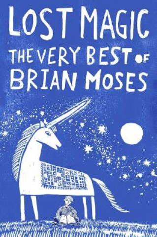 Carte Lost Magic: The Very Best of Brian Moses Brian Moses