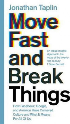 Book Move Fast and Break Things Jonathan Taplin