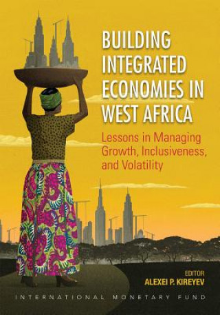 Könyv Building integrated economies in West Africa International Monetary Fund