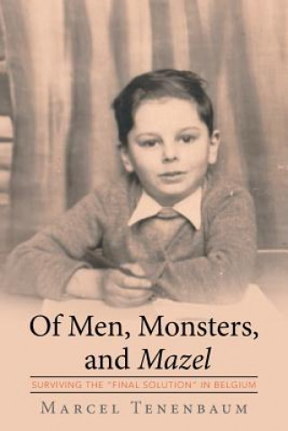 Книга Of Men, Monsters and Mazel MARCEL TENENBAUM