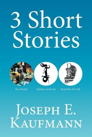 Kniha 3 Short Stories Joseph E Kaufmann