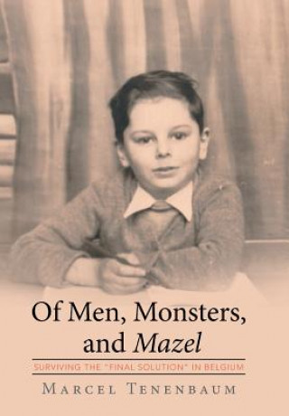 Книга Of Men, Monsters and Mazel MARCEL TENENBAUM