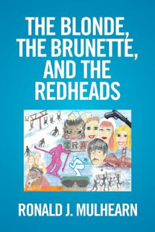 Kniha Blonde, the Brunette, and the RedHeads Ronald J Mulhearn