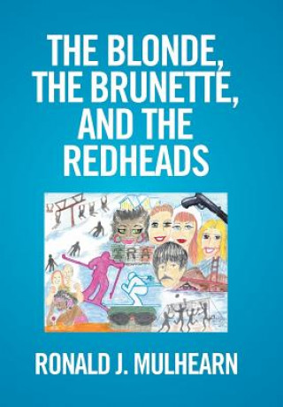 Kniha Blonde, the Brunette, and the RedHeads Ronald J Mulhearn