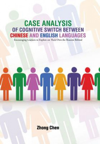 Könyv Case Analysis of Cognitive Switch Between Chinese and English Languages Zhong Chen