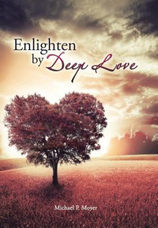 Book Enlighten by Deep Love Michael P Moyer