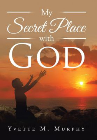 Kniha My Secret Place with God Yvette M Murphy