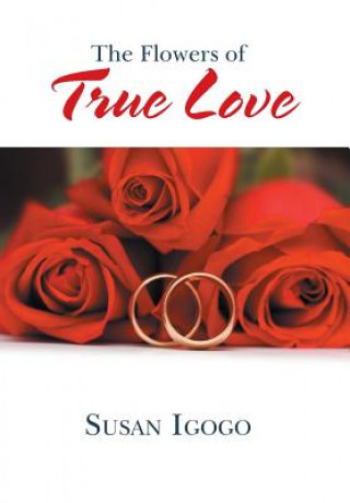 Knjiga Flowers of True Love Susan Igogo