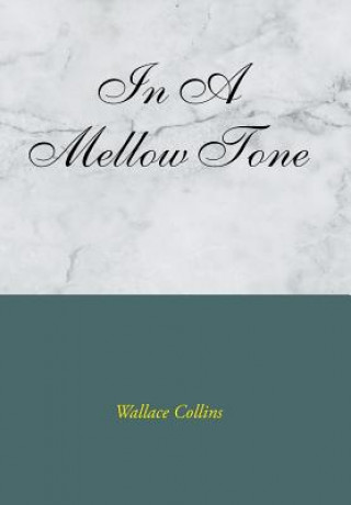 Carte In a Mellow Tone WALLACE COLLINS