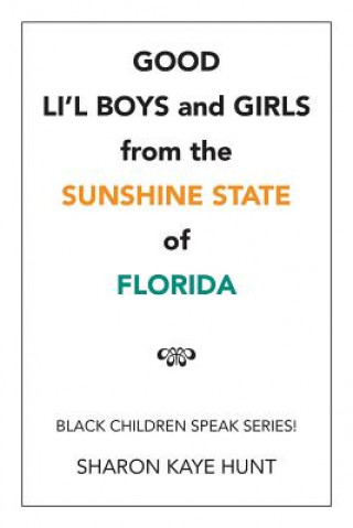 Kniha Good Li'l Boys and Girls from the Sunshine State of Florida Sharon Kaye Hunt