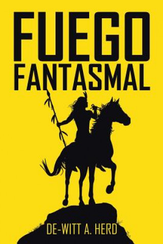 Kniha Fuego fantasmal DE-WITT A. HERD