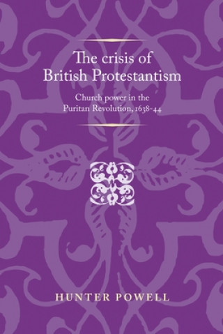 Carte Crisis of British Protestantism Hunter Powell