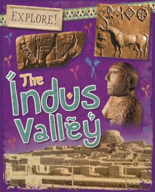 Książka Explore!: The Indus Valley Izzi Howell