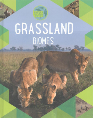 Carte Earth's Natural Biomes: Grassland Louise Spilsbury