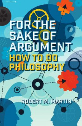 Libro For the Sake of Argument Robert M. Martin