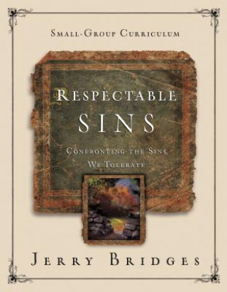 Kniha Respectable Sins Small-Group Curriculum Jerry Bridges