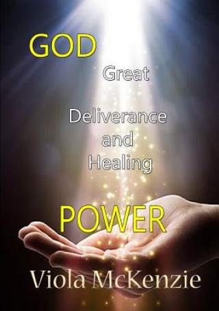 Kniha God Great Deliverance and Healing Power Viola McKenzie