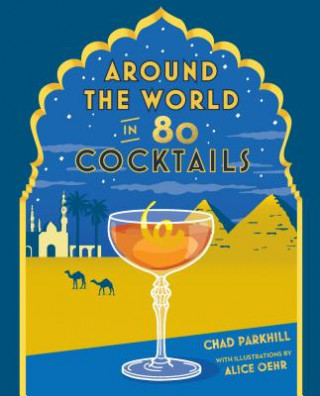 Könyv Around the World in 80 Cocktails PARKHILL  CHAD