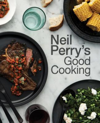 Książka Neil Perry's Good Cooking Neil Perry