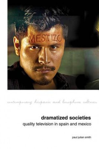 Carte Dramatized Societies: Quality Television in Spain and Mexico Smith