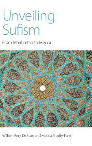 Kniha Unveiling Sufism William Rory Dickson