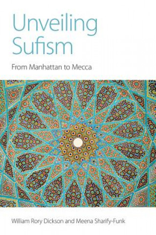 Carte Unveiling Sufism William Rory Dickson