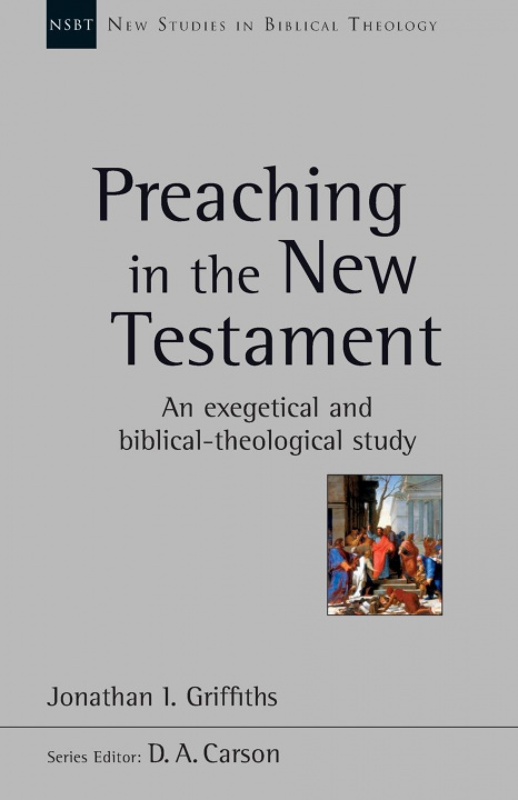 Kniha Preaching in the New Testament JONATHAN GRIFFITHS