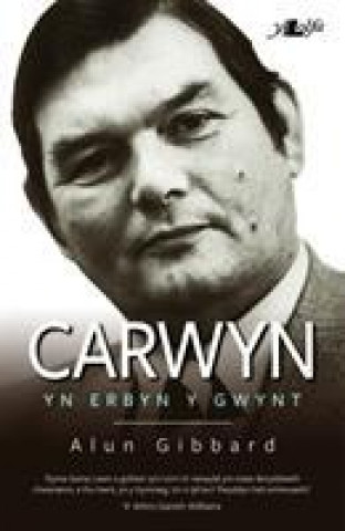 Kniha Carwyn - yn Erbyn y Gwynt Alun Gibbard
