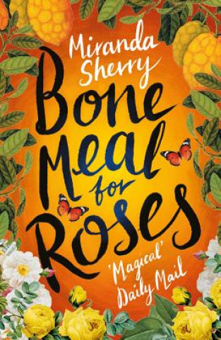 Knjiga Bone Meal for Roses Miranda Sherry