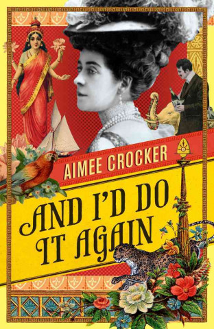 Книга And I'd Do It Again Aimee Crocker