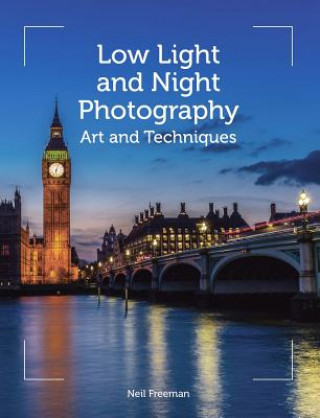 Knjiga Low Light and Night Photography Neil Freeman