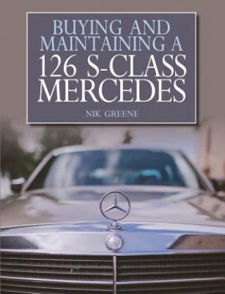 Книга Buying and Maintaining a 126 S-Class Mercedes Nik Greene