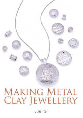 Książka Making Metal Clay Jewellery Julia Rai