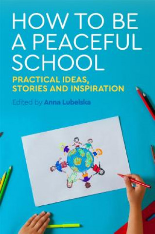Könyv How to Be a Peaceful School LUBELSKA  ANNA