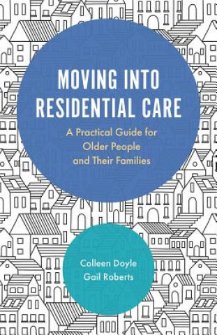 Buch Moving into Residential Care DOYLE  COLLEEN